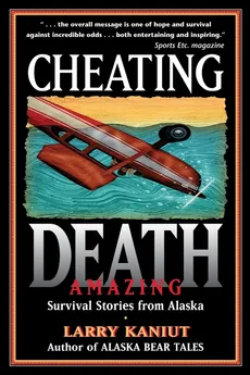 Cheating Death - Larry Kaniut