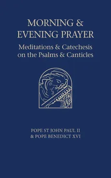 Morning and Evening Prayer - Benedict XVI . Pope