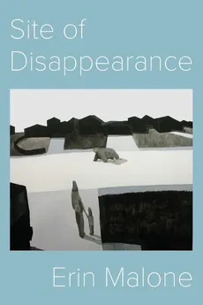 Site of Disappearance - Erin Malone