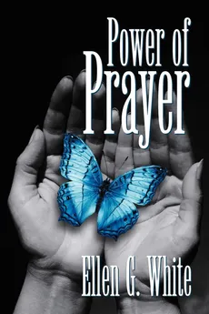 Power of Prayer - Ellen G. White