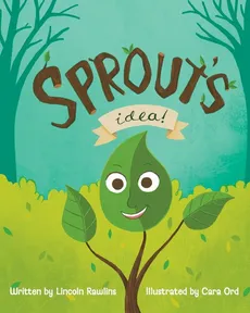 Sprout's Idea - Lincoln Rawlins