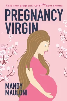 Pregnancy Virgin - Mandy Mauloni