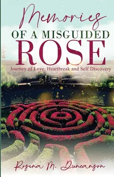 Memories of A Misguided Rose - Rosena Duncanson