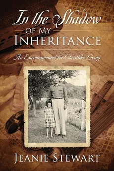 In the Shadow Of My Inheritance - Jeanie Stewart