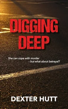 Digging Deep - Dexter Hutt