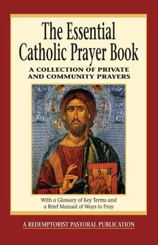 The Essential Catholic Prayer Book - Judy Bauer