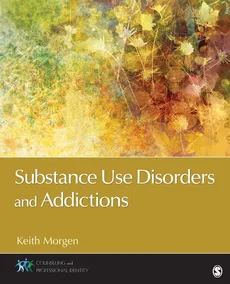 Substance Use Disorders and Addictions - Keith Morgen