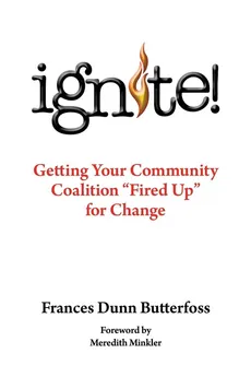 Ignite! - Ph. D. Frances Dunn Butterfoss