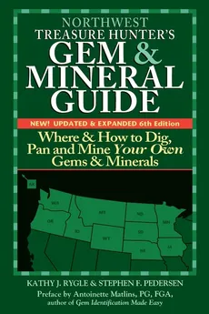 Northwest Treasure Hunter's Gem and Mineral Guide (6th Edition) - Kathy J. Rygle