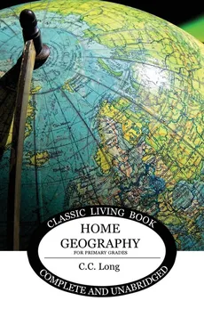 Home Geography for Primary Grades - C.C. Long