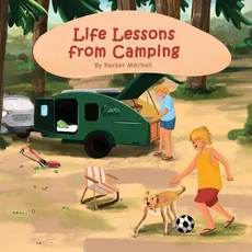 Life Lessons from Camping - Becker Mitchell