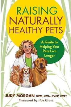 Raising Naturally Healthy Pets - Judy Morgan