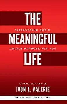 The Meaningful Life - Ivon L. Valerie