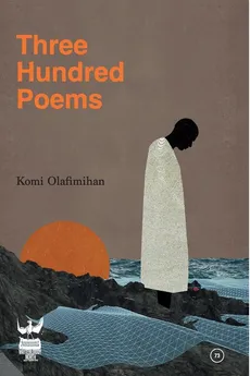 300 Poems - Komi Olafimihan