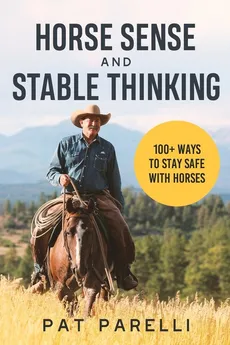 Horse Sense and Stable Thinking - Pat Parelli