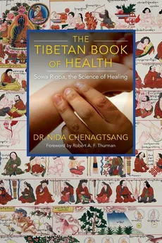 The Tibetan Book of Health - Nida Chenagtsang