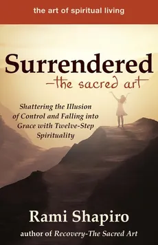 Surrendered-The Sacred Art - Rami Shapiro