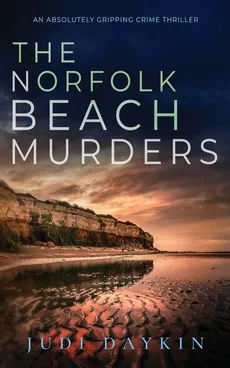 THE NORFOLK BEACH MURDERS an absolutely gripping crime thriller - Judi Daykin