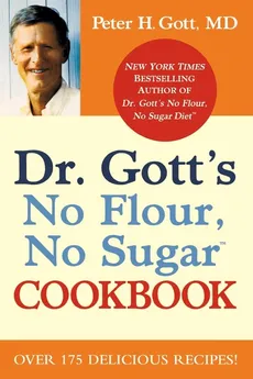 Dr. Gott's No Flour, No Sugar(TM) Cookbook - GOTT