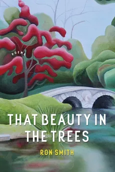 That Beauty in the Trees - Ron Smith