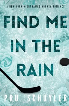 Find Me in the Rain - Pru Schuyler