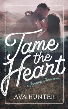 Tame the Heart - Ava Hunter