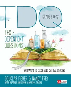 Text-Dependent Questions, Grades 6-12 - Douglas Fisher