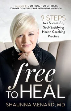 Free to Heal - MD Shaunna Menard
