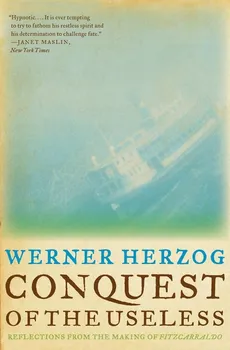 Conquest of the Useless - Werner Herzog
