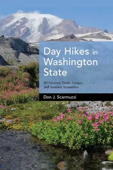 Day Hikes in Washington State - Don J. Scarmuzzi