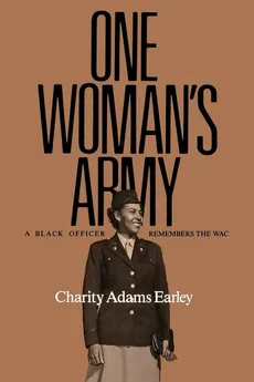 One Woman's Army - Charity Adams Earley