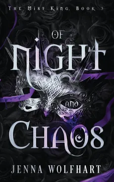 Of Night and Chaos - Jenna Wolfhart