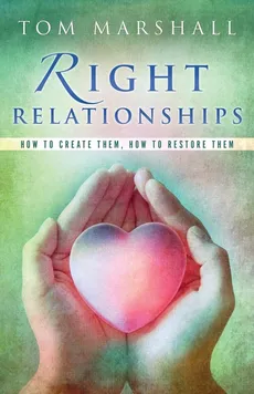 Right Relationships - Tom Marshall