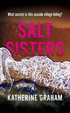 Salt Sisters - Katherine Graham
