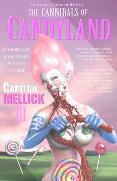 The Cannibals of Candyland - Mellick III Carlton