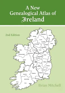 New Genealogical Atlas of Ireland. Second Edition - Brian Mitchell