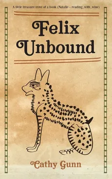 Felix Unbound - new edition - Cathy Gunn