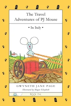 The Travel Adventures of PJ Mouse - Gwyneth Jane Page