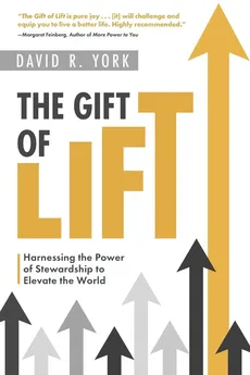 The Gift of Lift - David R York