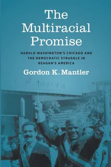 The Multiracial Promise - Gordon K. Mantler