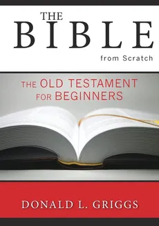 The Bible from Scratch - Donald L. Griggs