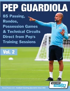 Pep Guardiola - 85 Passing, Rondos, Possession Games & Technical Circuits Direct from Pep's Training Sessions - SoccerTutor.com