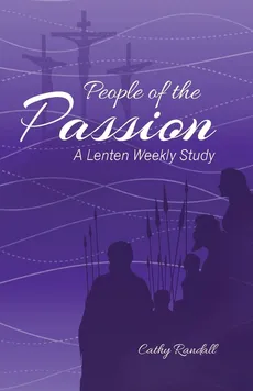 People of the Passion - Cathy Randall