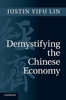 Demystifying the Chinese Economy - Justin Yifu Lin