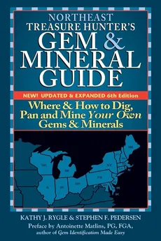 Northeast Treasure Hunter's Gem and Mineral Guide (6th Edition) - Kathy J. Rygle