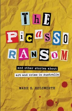 The Picasso Ransom - Mark S. Holsworth