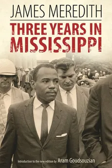 Three Years in Mississippi - James Meredith