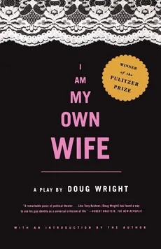 I Am My Own Wife - Wright Doug
