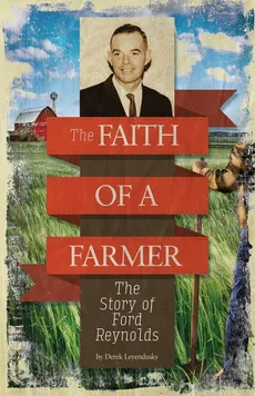 The Faith of A Farmer - Derek Levendusky
