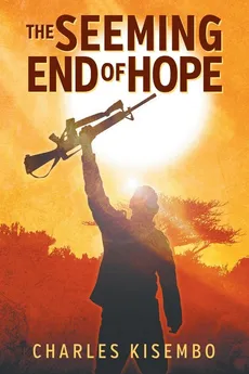 The Seeming End of Hope - Charles Kisembo